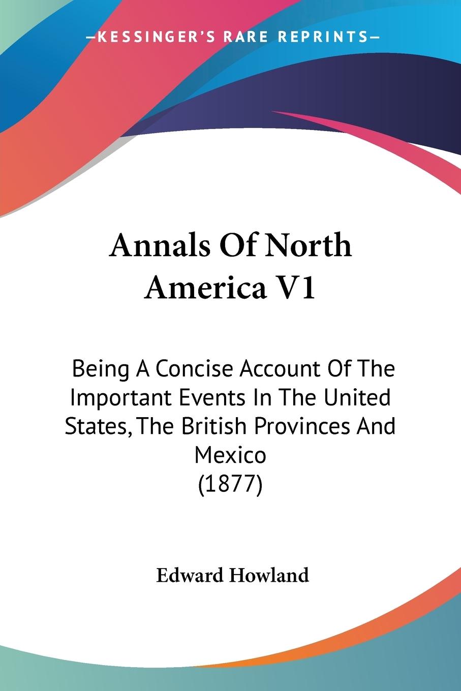 Annals Of North America V1 - Howland, Edward