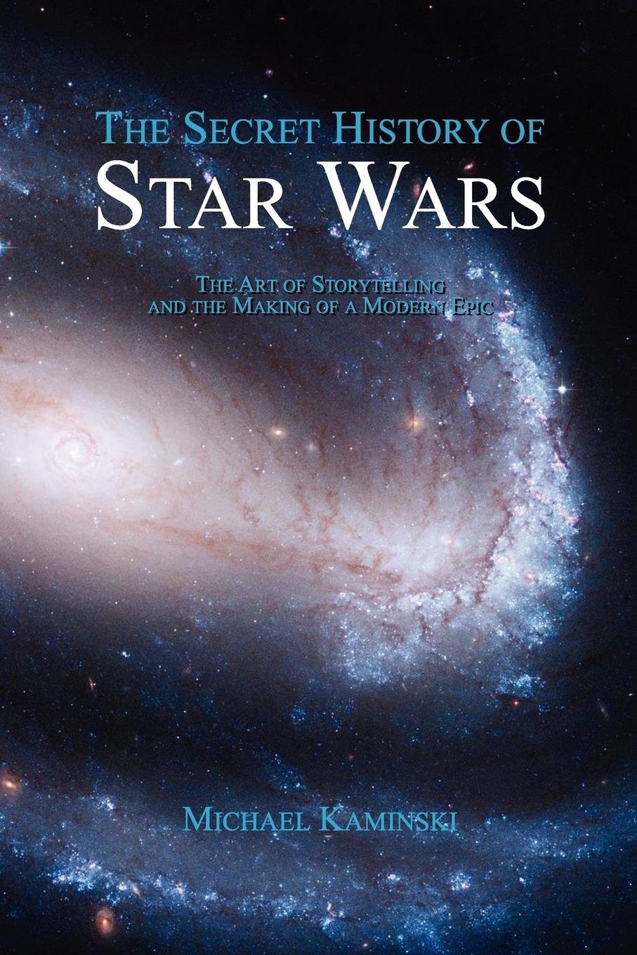 The Secret History of Star Wars - Kaminski, Michael