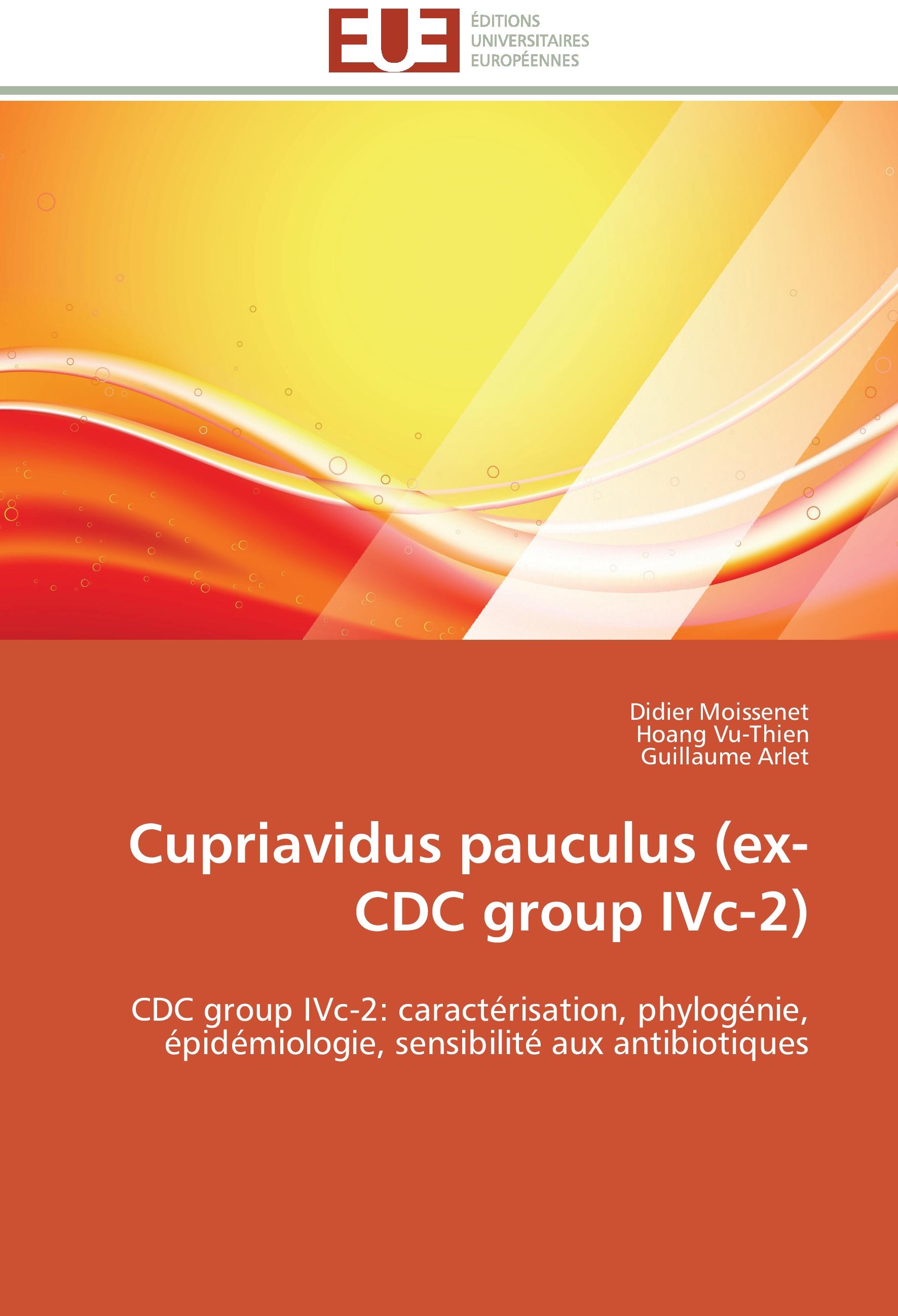 Cupriavidus pauculus (ex-CDC group IVc-2) - Didier Moissenet Hoang Vu-Thien Guillaume Arlet