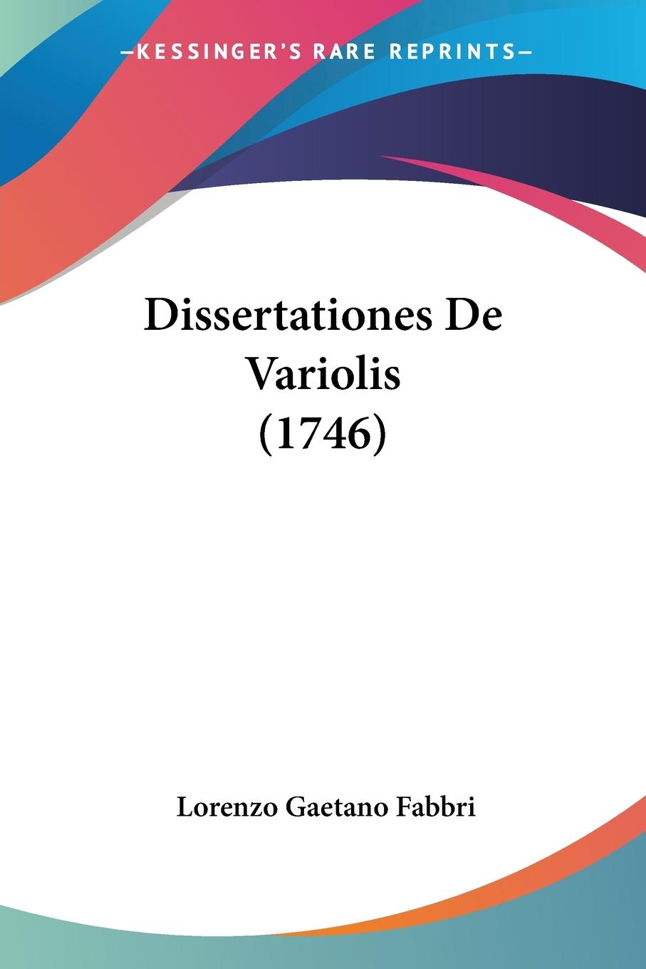 Dissertationes De Variolis (1746) - Fabbri, Lorenzo Gaetano