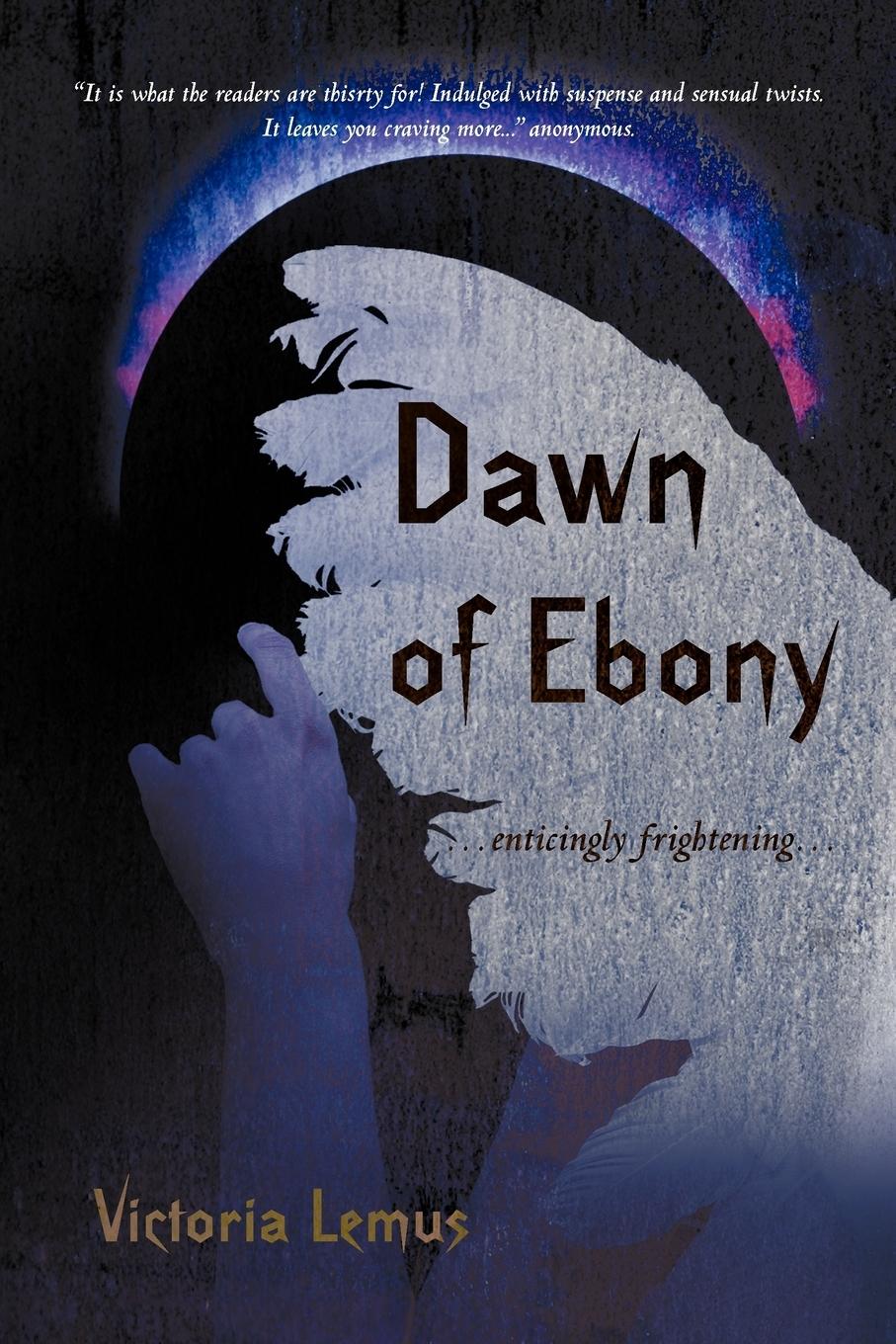 Dawn of Ebony - Lemus, Victoria
