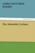The Admirable Crichton - Barrie, J. M.