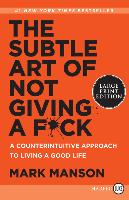 The Subtle Art of Not Giving a F*ck: A Counterintuitive Approach to Living  a Good Life: Manson, Mark: 9780062899149: : Books