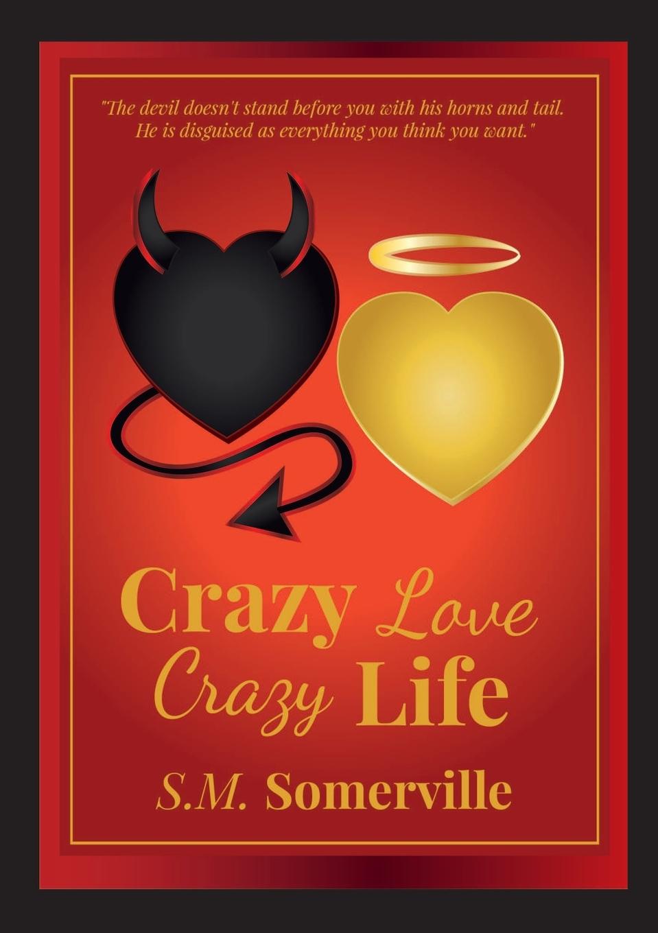 Crazy Love, Crazy Life - Somerville, S. M.
