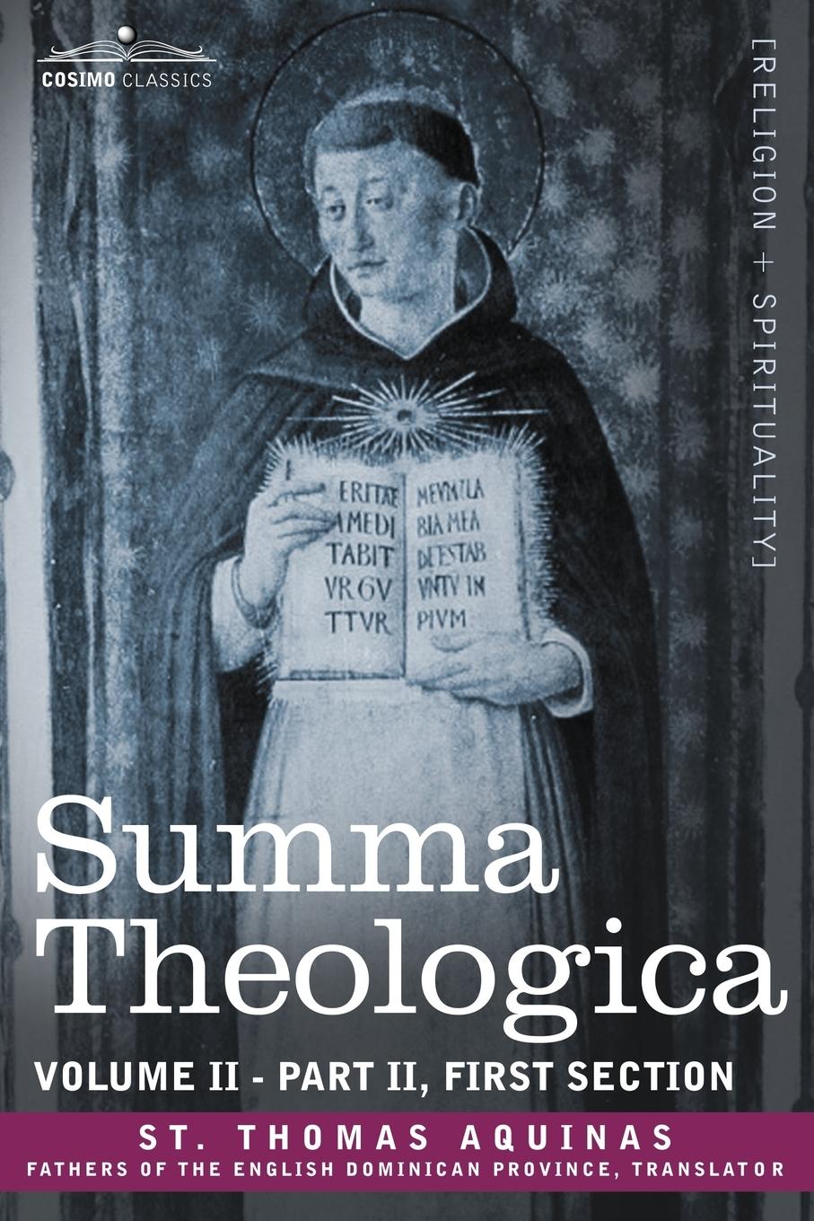 Summa Theologica, Volume 2 (Part II, First Section) - St Thomas Aquinas St Thomas Aquinas, Thomas Aquinas