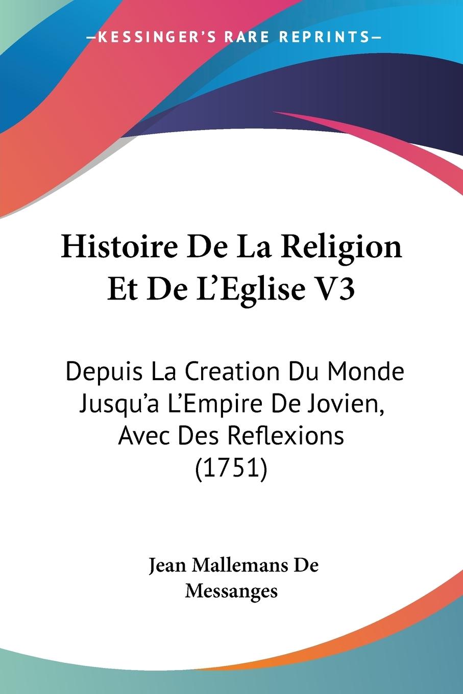 Histoire De La Religion Et De L Eglise V3 - Messanges, Jean Mallemans De