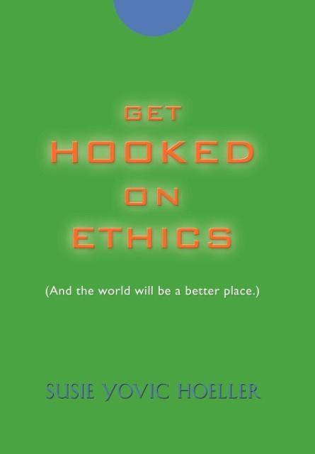 Get Hooked on Ethics - Hoeller, Susie Yovic