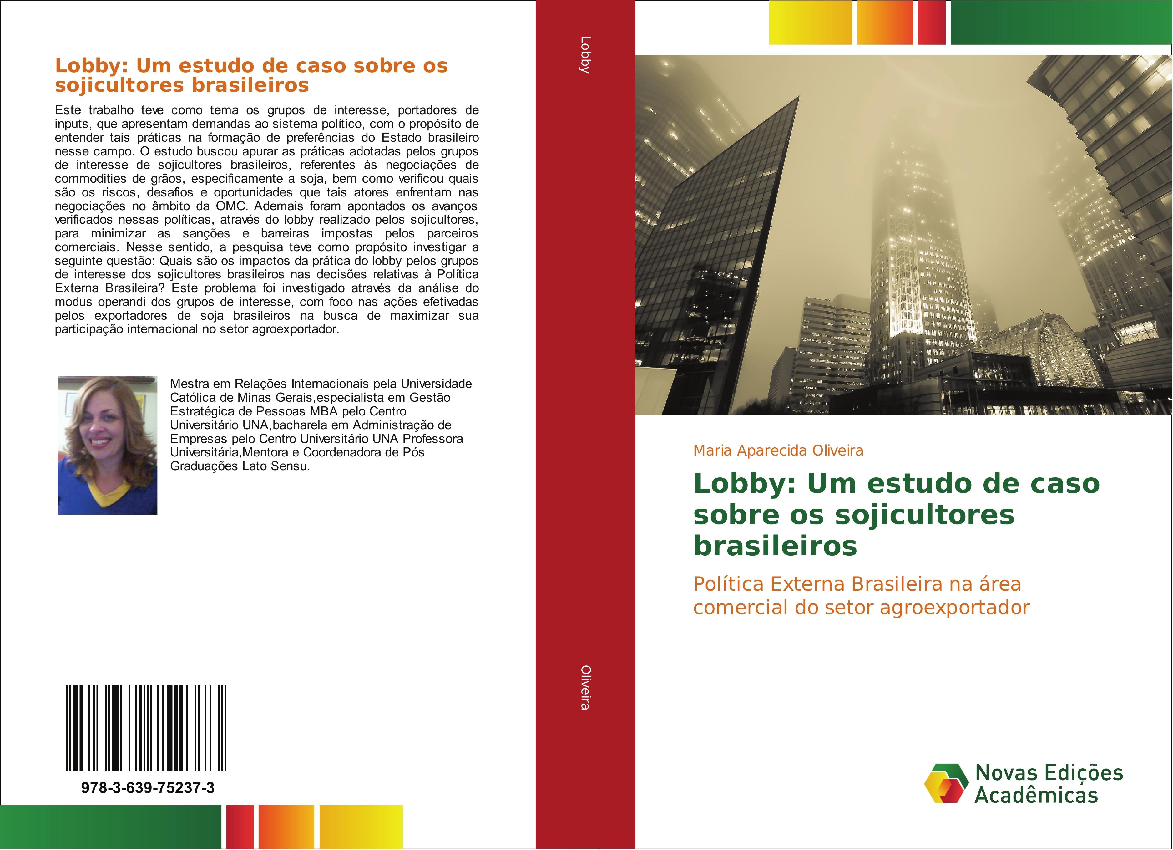 Lobby: Um estudo de caso sobre os sojicultores brasileiros - Maria Aparecida Oliveira