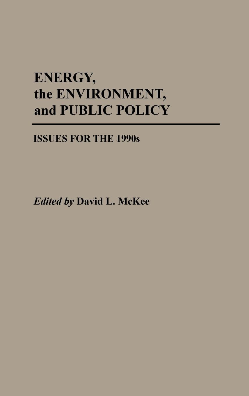 Energy, the Environment, and Public Policy - McKee, David L.
