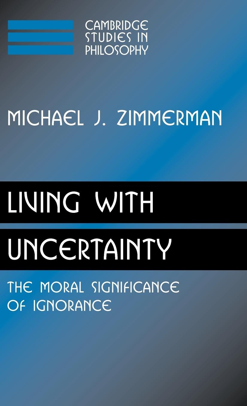 Living with Uncertainty - Zimmerman, Michael J.