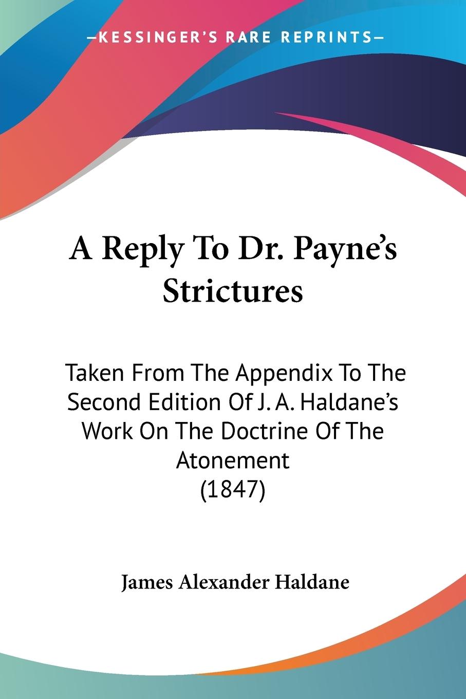 A Reply To Dr. Payne s Strictures - Haldane, James Alexander