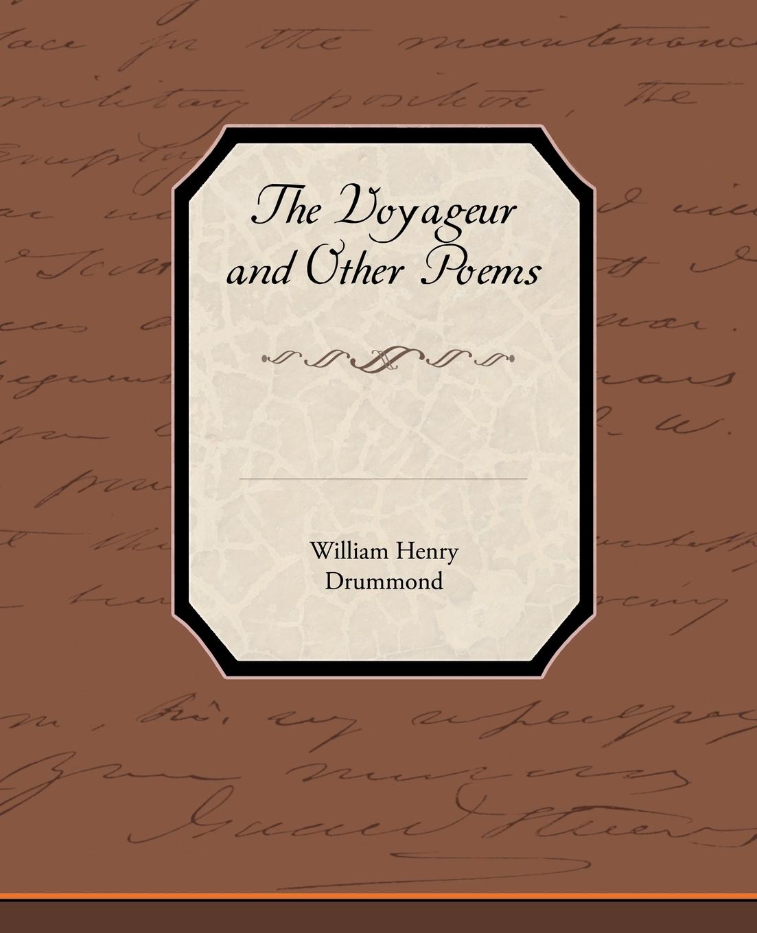 The Voyageur and Other Poems - Drummond, William Henry
