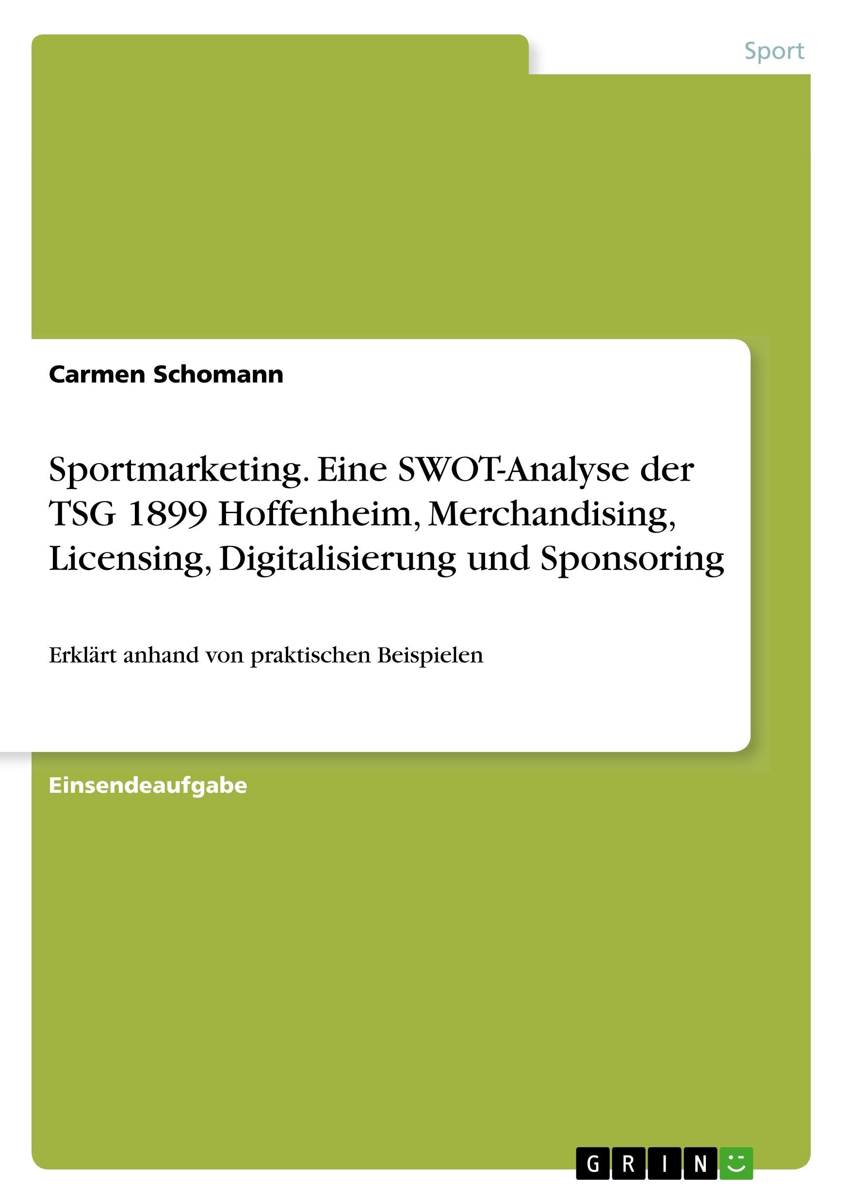 Sportmarketing. Eine SWOT-Analyse der TSG 1899 Hoffenheim, Merchandising, Licensing, Digitalisierung und Sponsoring - Schomann, Carmen