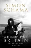 The British Wars 1603-1776 - Schama, Simon, CBE