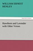 Hawthorn and Lavender with Other Verses - Henley, William Ernest