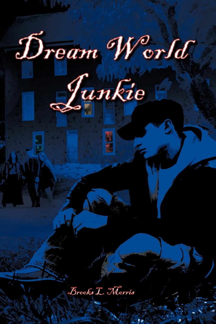 Dream World Junkie - Morris, Brooks