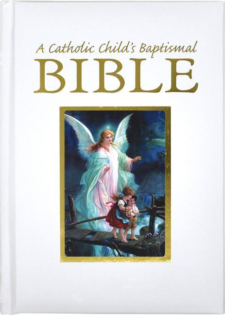 A Catholic Child s Baptismal Bible - Hannon, Ruth Hoagland, Victor