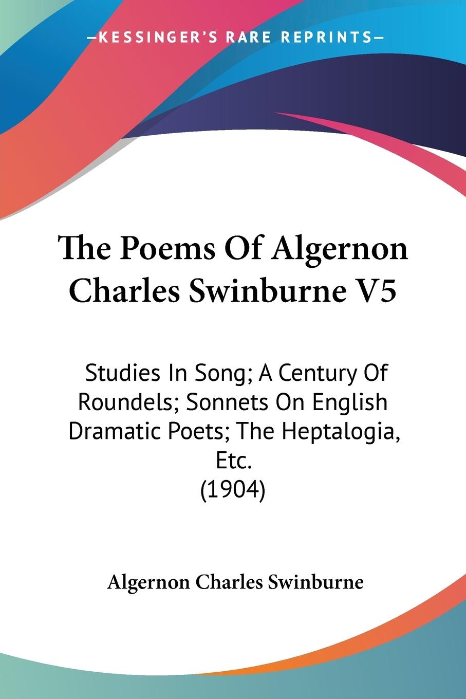 The Poems Of Algernon Charles Swinburne V5 - Swinburne, Algernon Charles
