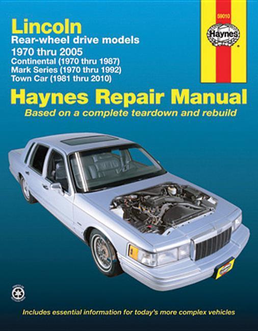 Lincoln Rear Wheel Drive Models, Continental, Mark Series, Town Car 1970 Thru 2005 Haynes Repair Manual: 1970 Thru 2010 - Haynes, Max