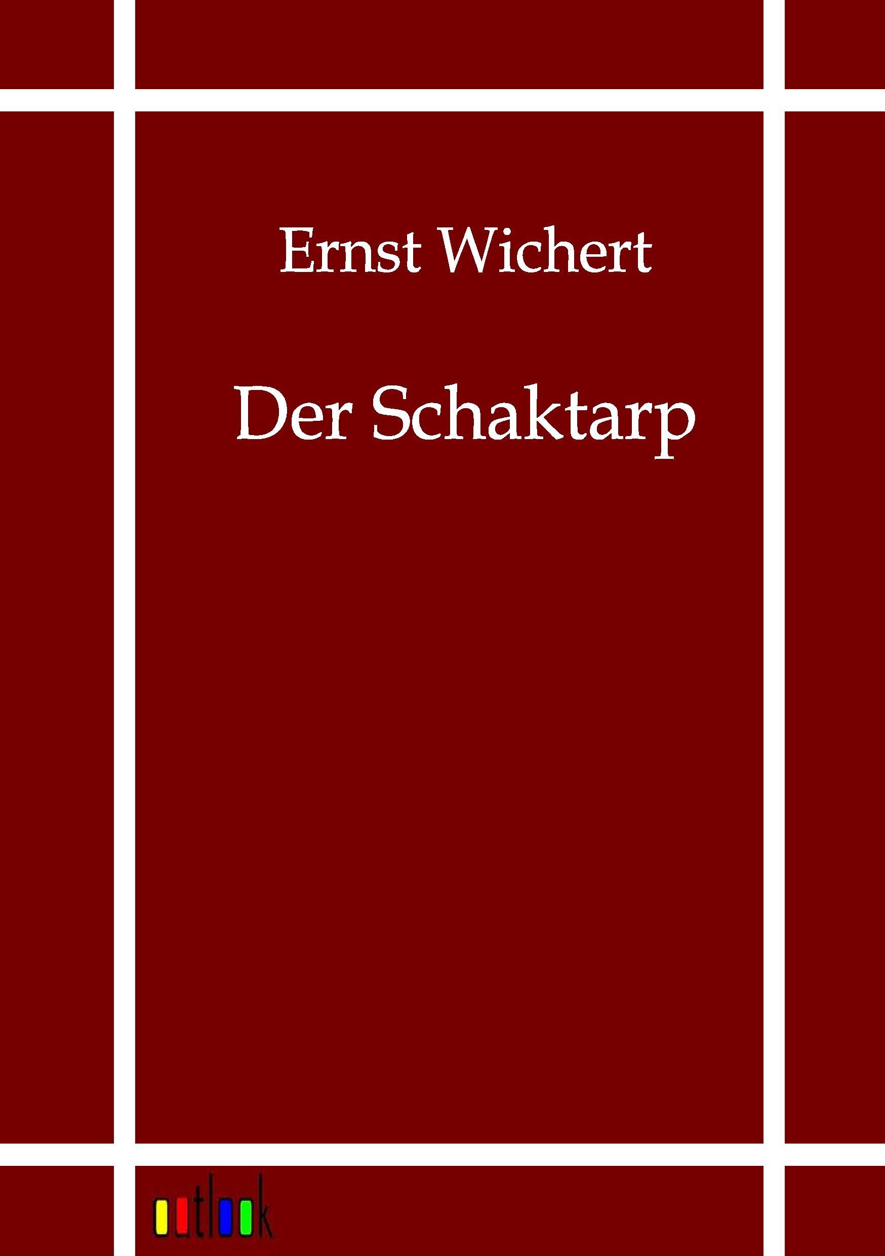 Der Schaktarp - Wichert, Ernst