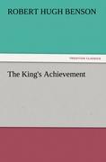 The King s Achievement - Benson, Robert Hugh