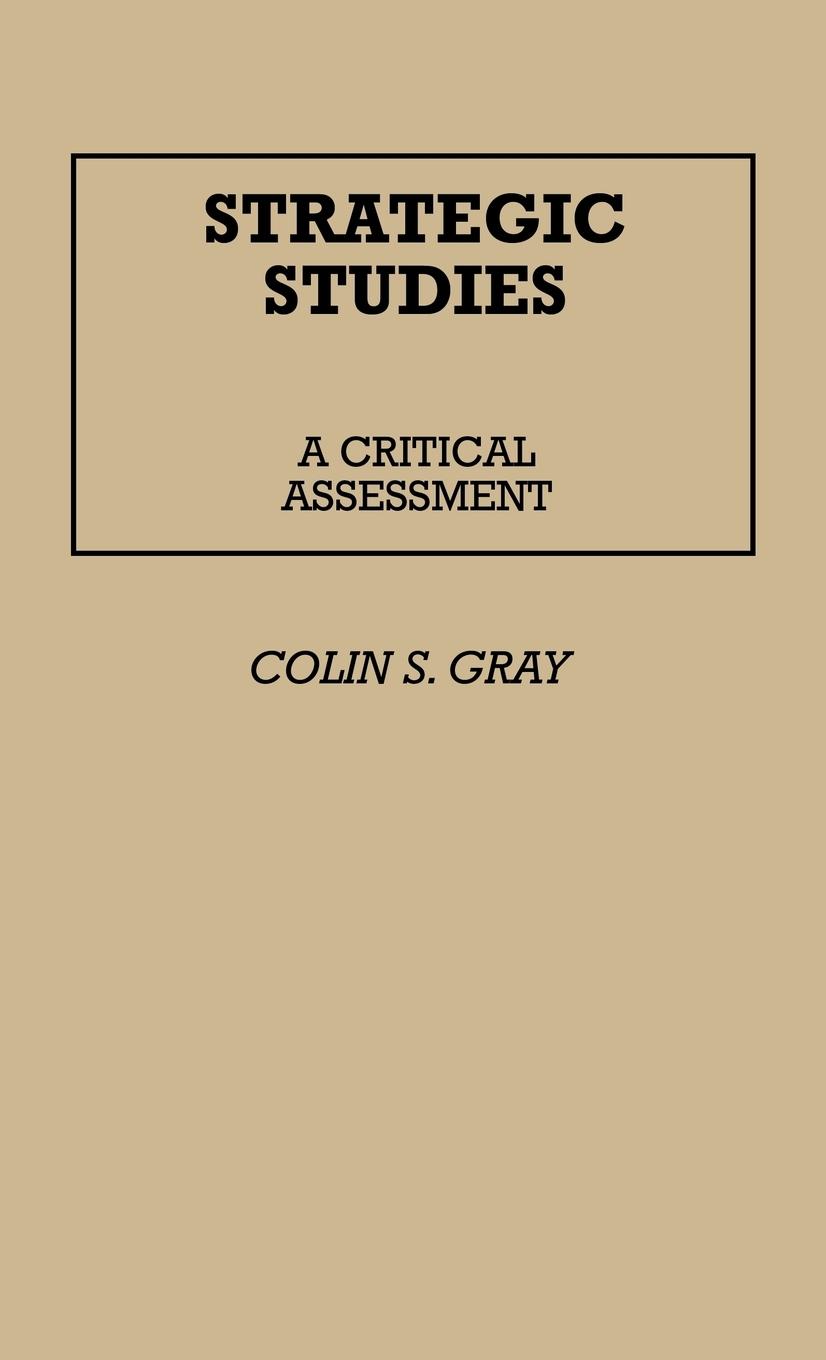 Strategic Studies - Gray, Colin S.