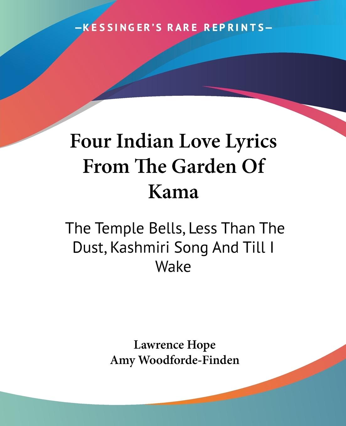 Four Indian Love Lyrics From The Garden Of Kama - Hope, Lawrence