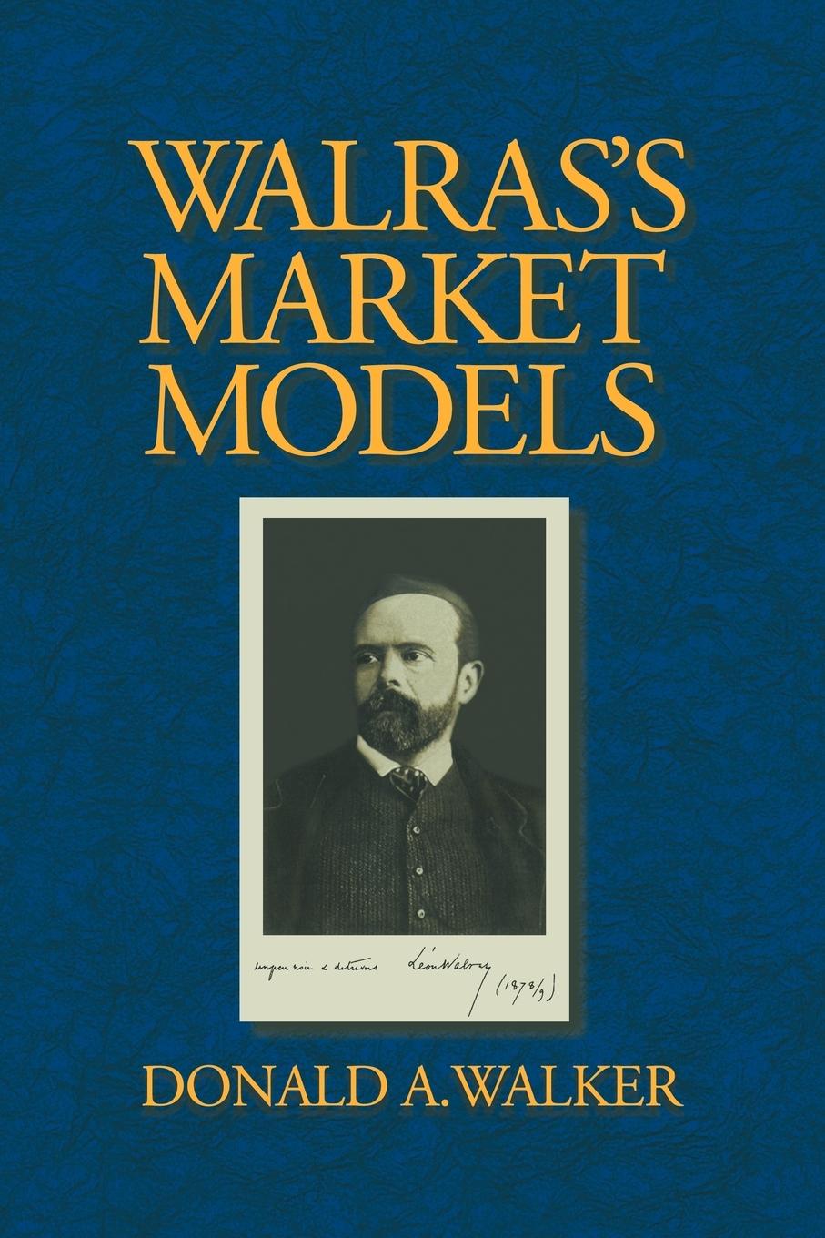 Walras s Market Models - Walker, Donald A.