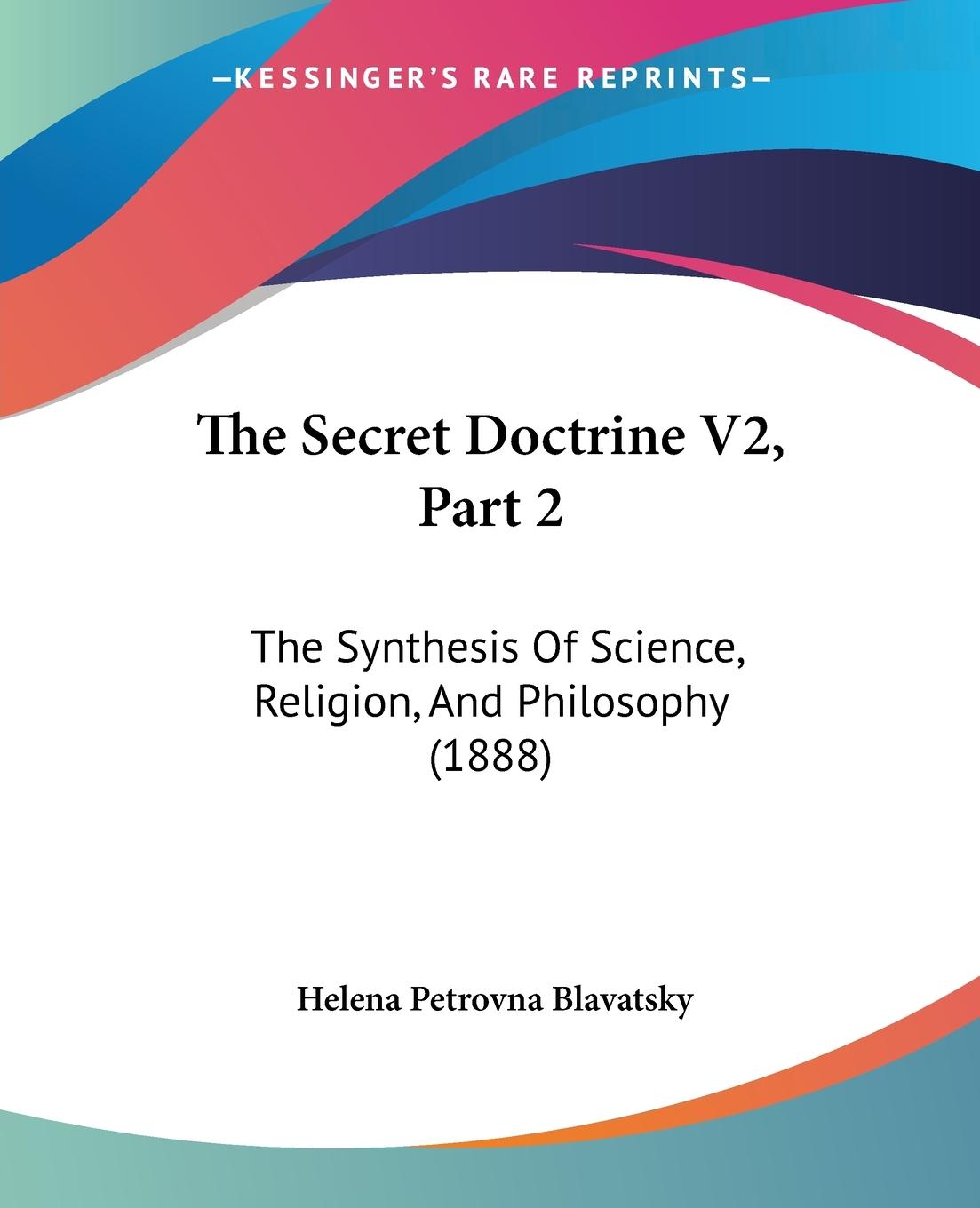 The Secret Doctrine V2, Part 2 - Blavatsky, Helena Petrovna