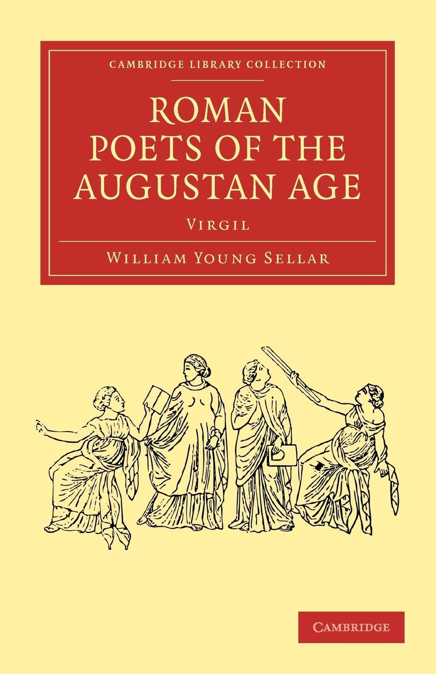 Roman Poets of the Augustan Age - Sellar, William Young