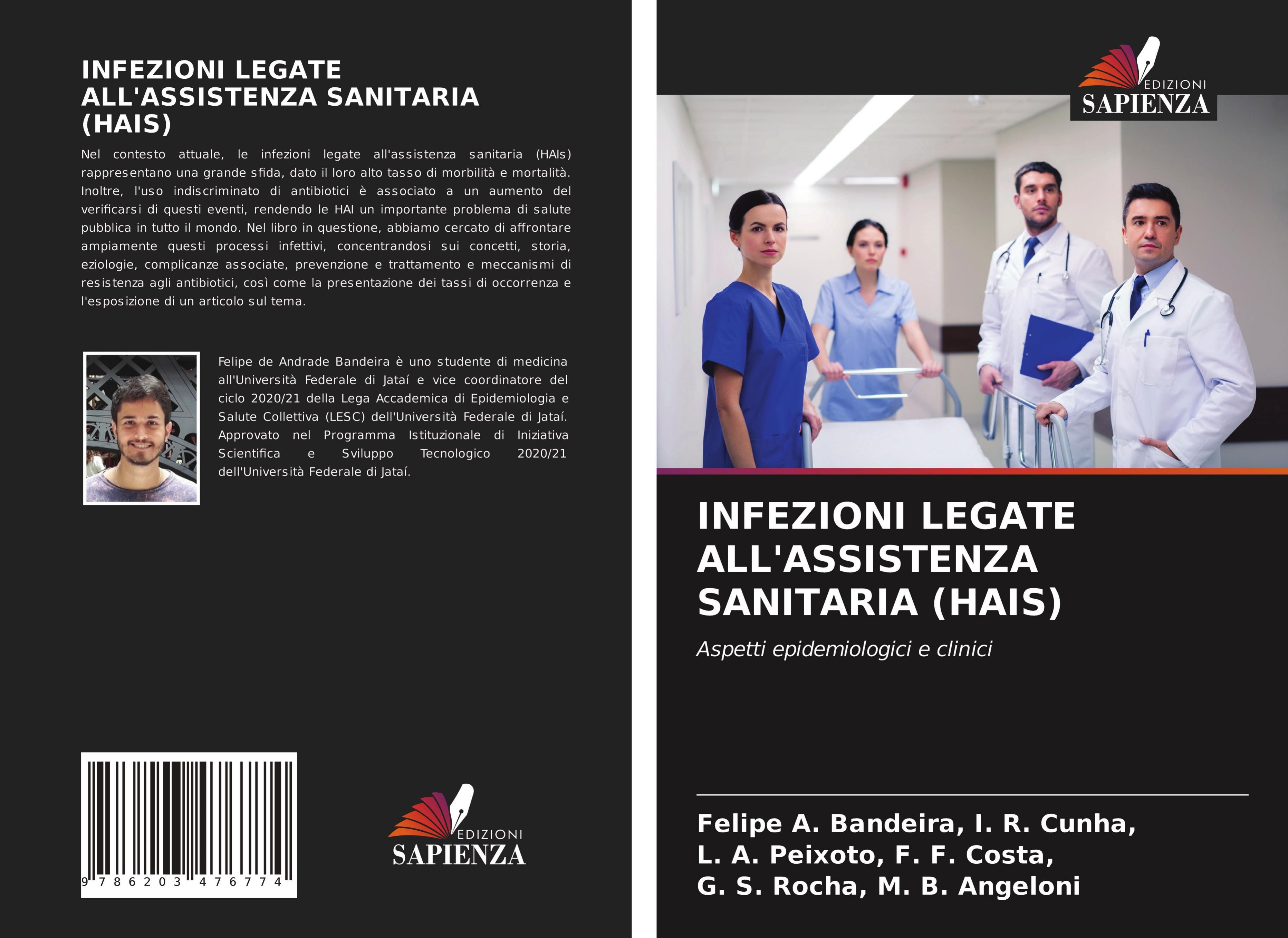 INFEZIONI LEGATE ALL ASSISTENZA SANITARIA (HAIS) - I. R. Cunha,, Felipe A. Bandeira, F. F. Costa,, L. A. Peixoto, M. B. Angeloni, G. S. Rocha