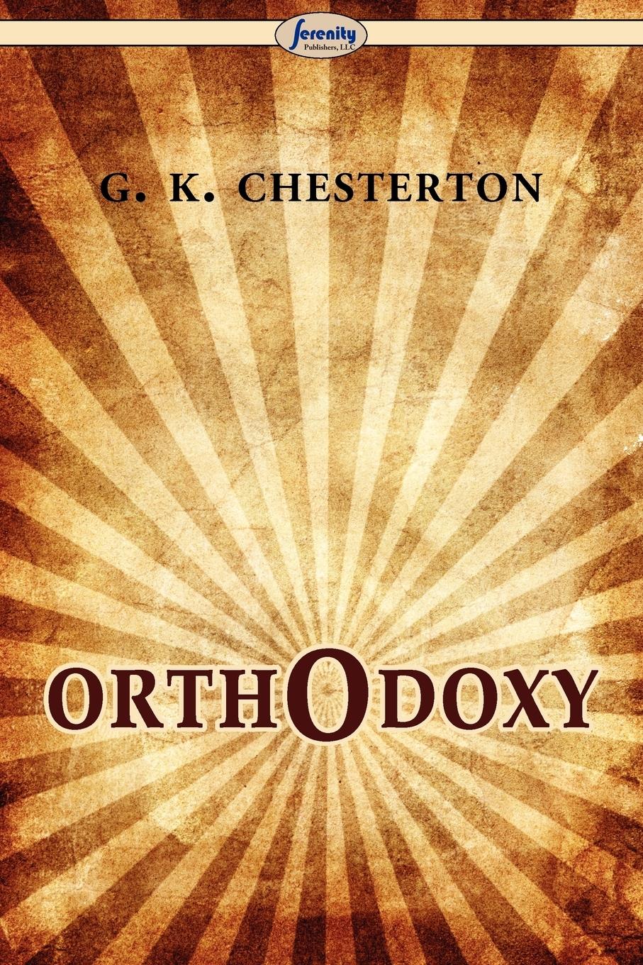 Orthodoxy - Chesterton, Gilbert Keith