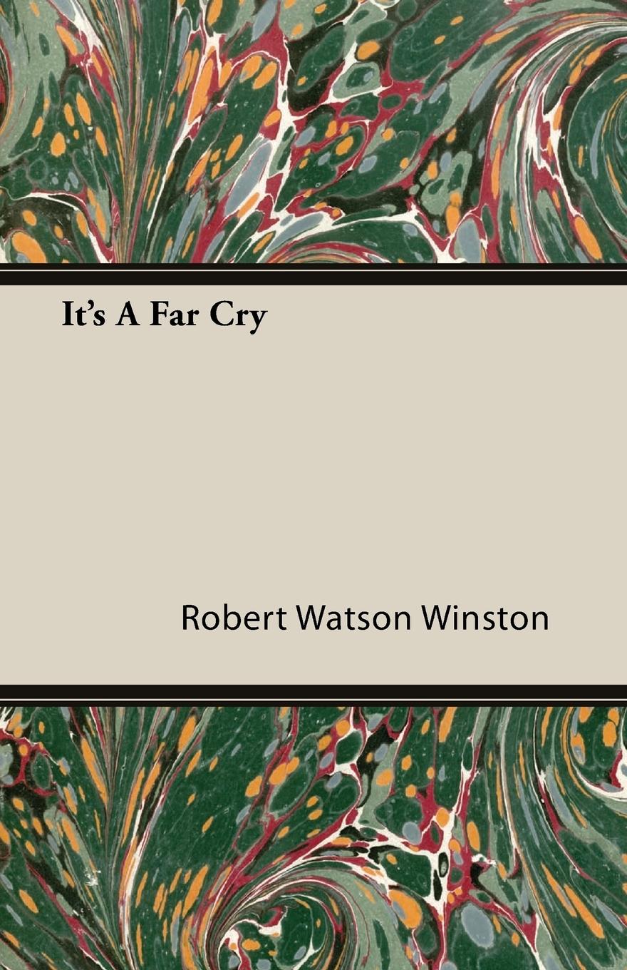 It s a Far Cry - Winston, Robert Watson