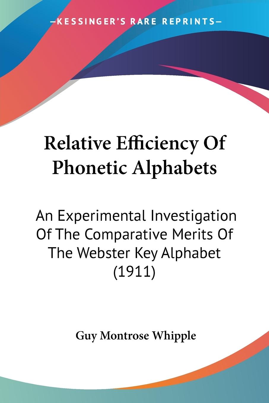 Relative Efficiency Of Phonetic Alphabets - Whipple, Guy Montrose