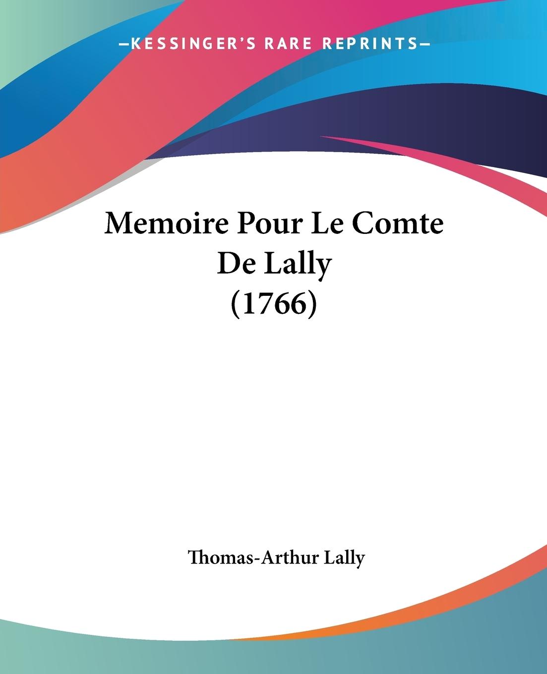 Memoire Pour Le Comte De Lally (1766) - Lally, Thomas-Arthur