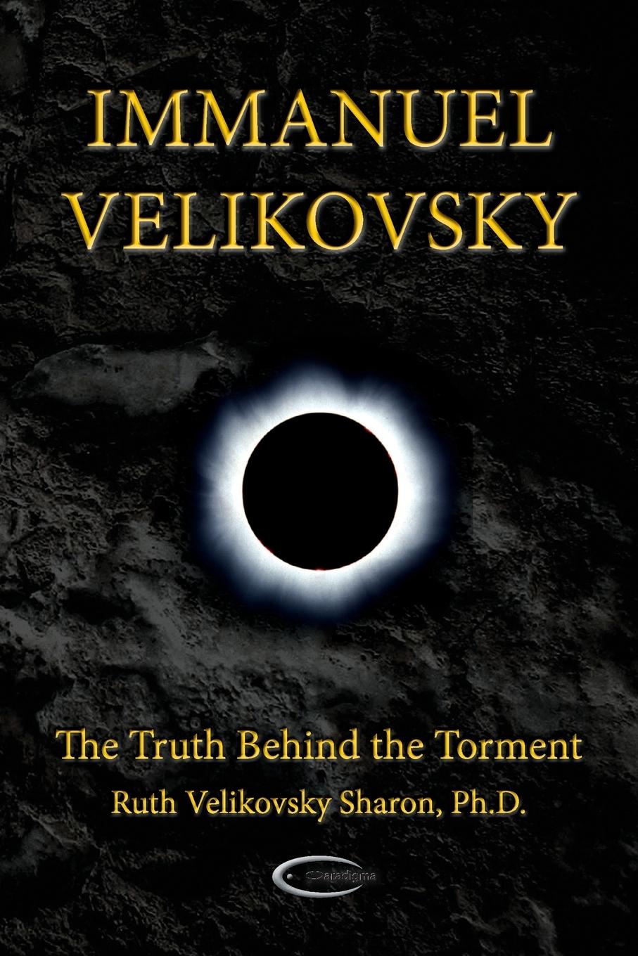 Immanuel Velikovsky - The Truth Behind The Torment - Sharon, Ruth Velikovsky