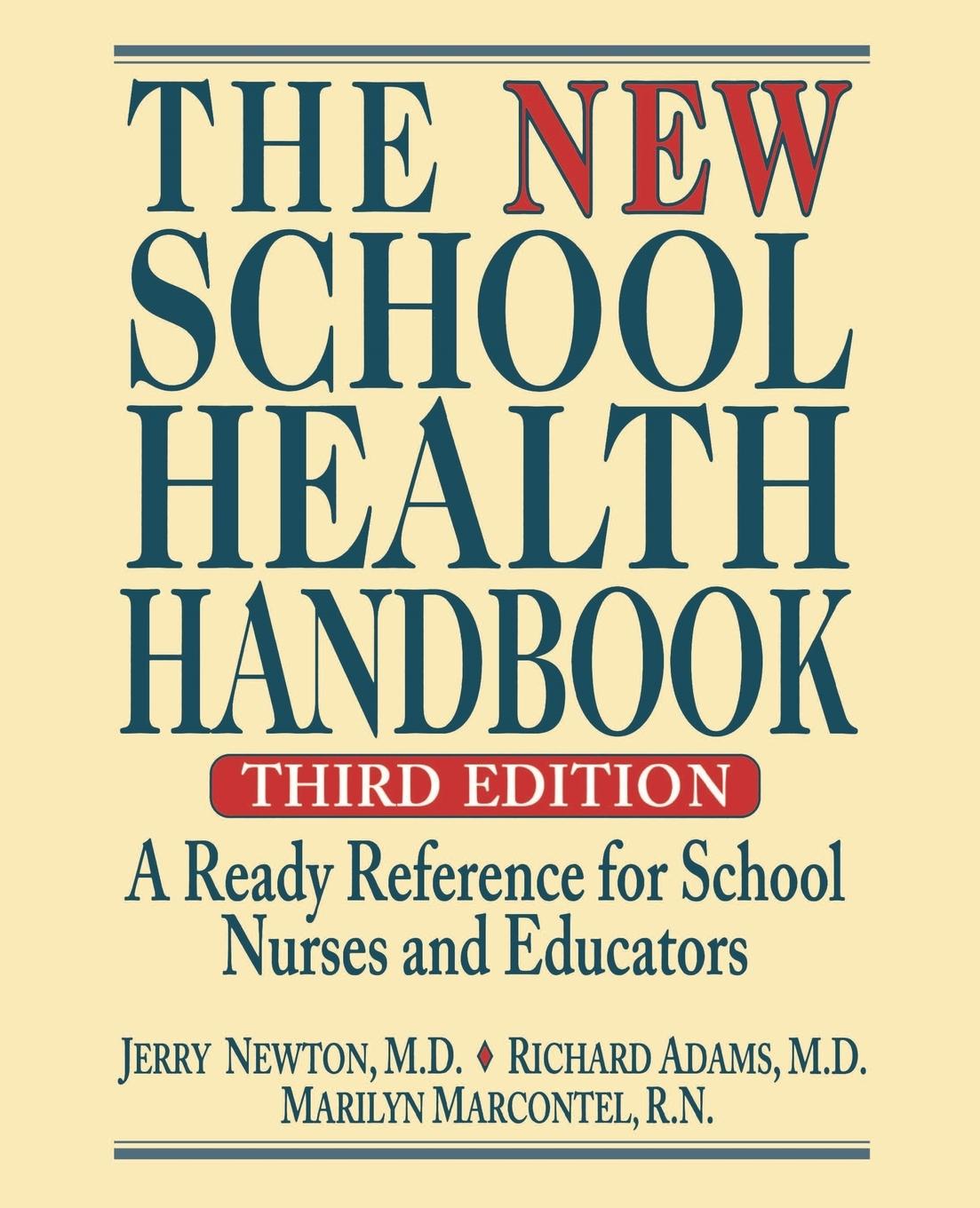 The New School Health Handbook - Newton, Jerry Adams, Richard Marcontel, Marilyn