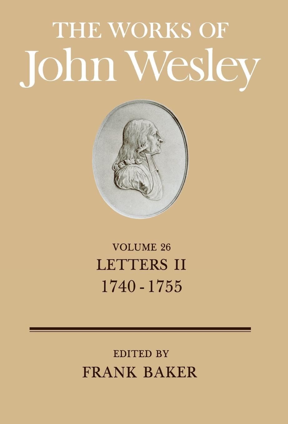 The Works of John Wesley Volume 26 - Baker, Frank