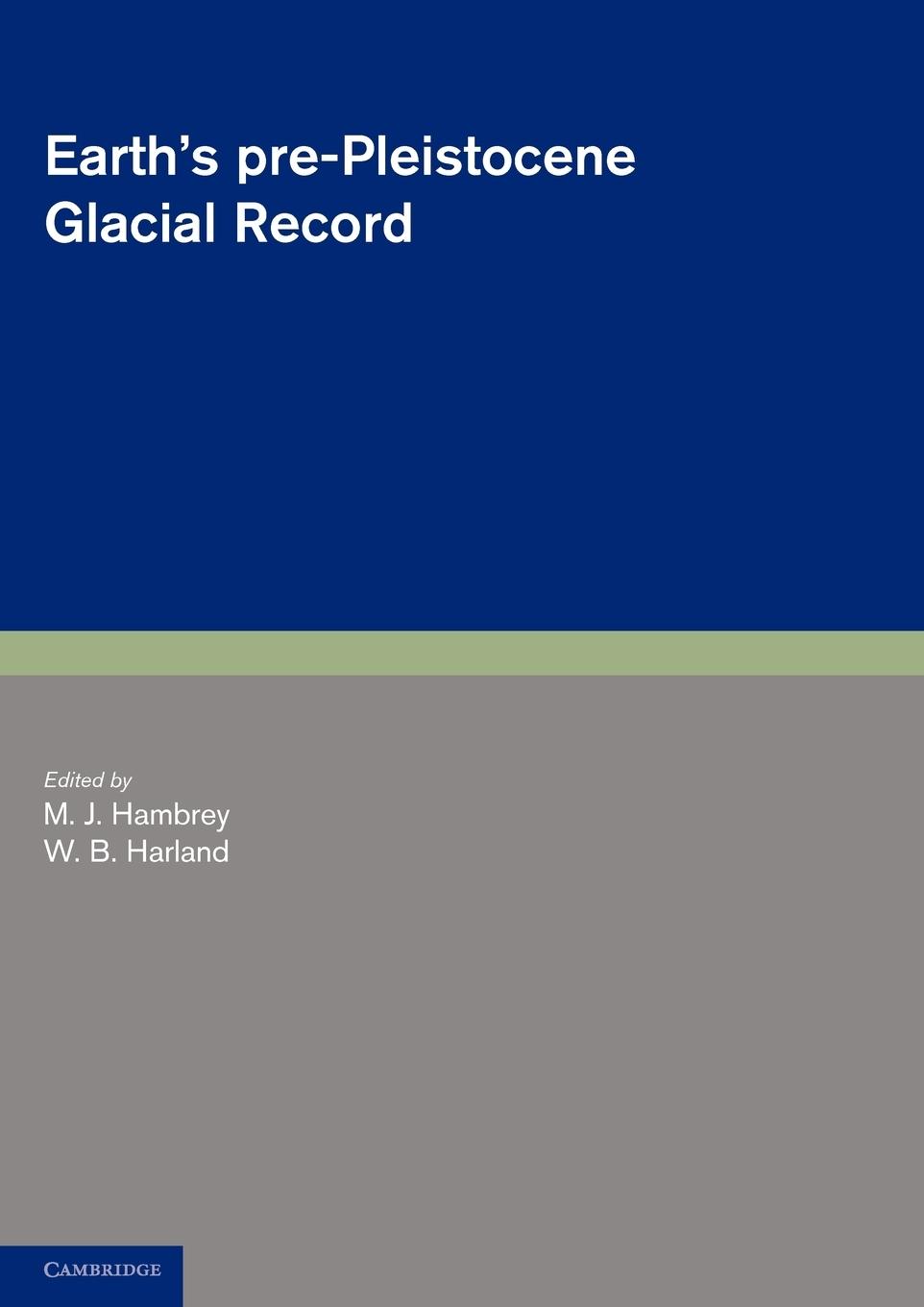 Earth s Pre-Pleistocene Glacial Record - Hambrey, M. J.