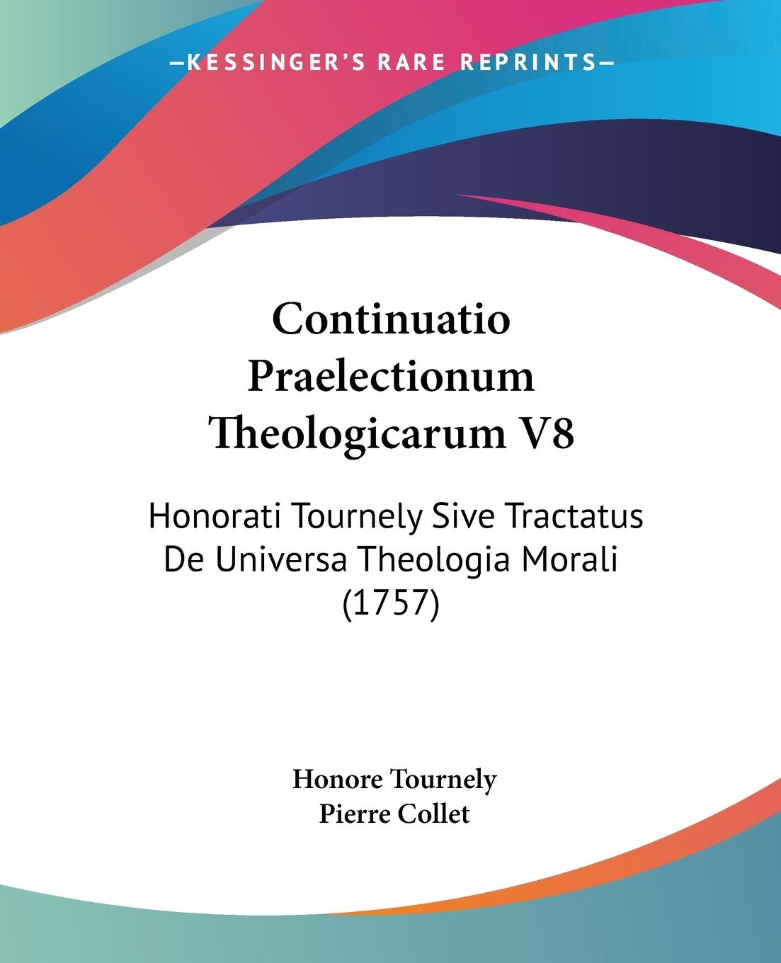 Continuatio Praelectionum Theologicarum V8 - Tournely, Honore Collet, Pierre