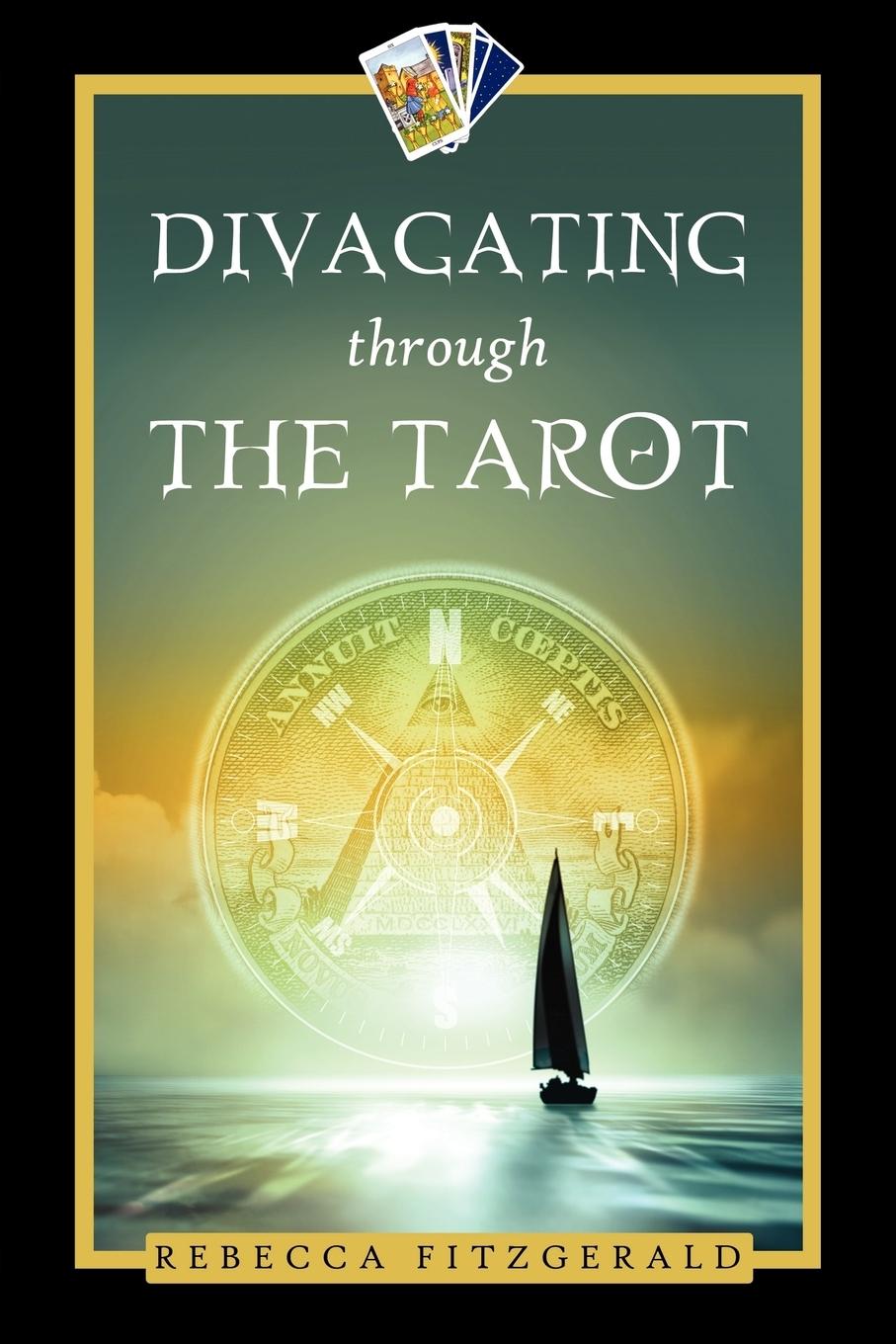 Divagating Through the Tarot - Fitzgerald, Rebecca