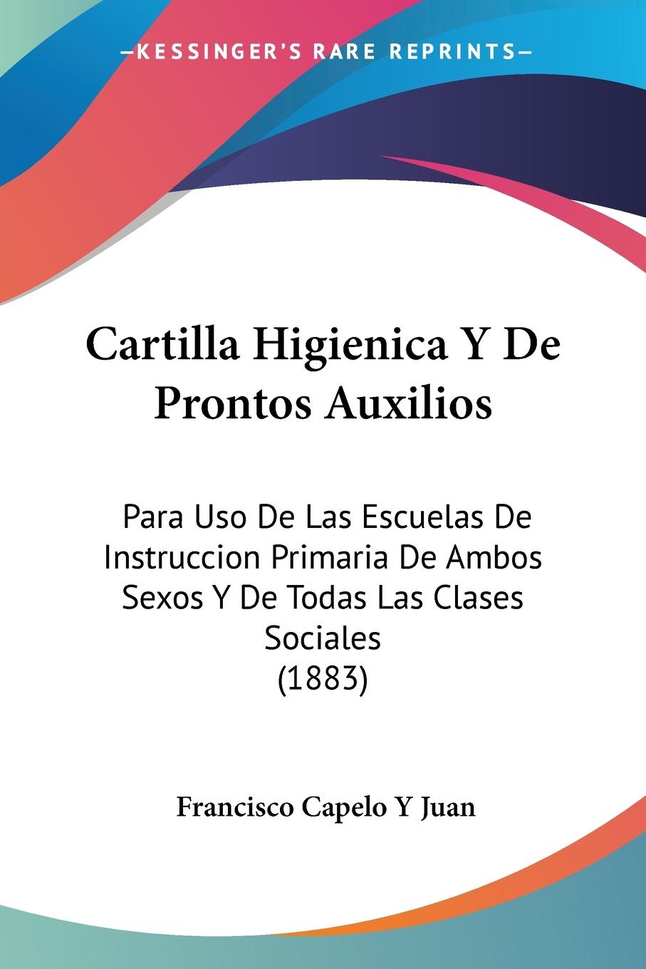 Cartilla Higienica Y De Prontos Auxilios - Juan, Francisco Capelo Y