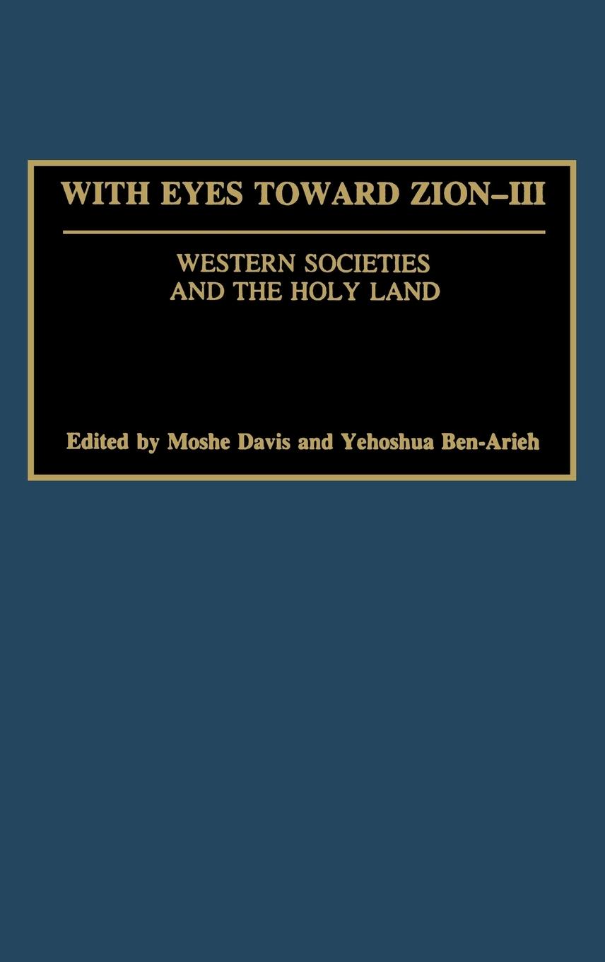 With Eyes Toward Zion - III - Davis, Moshe Ben-Arieh, Yehoshua
