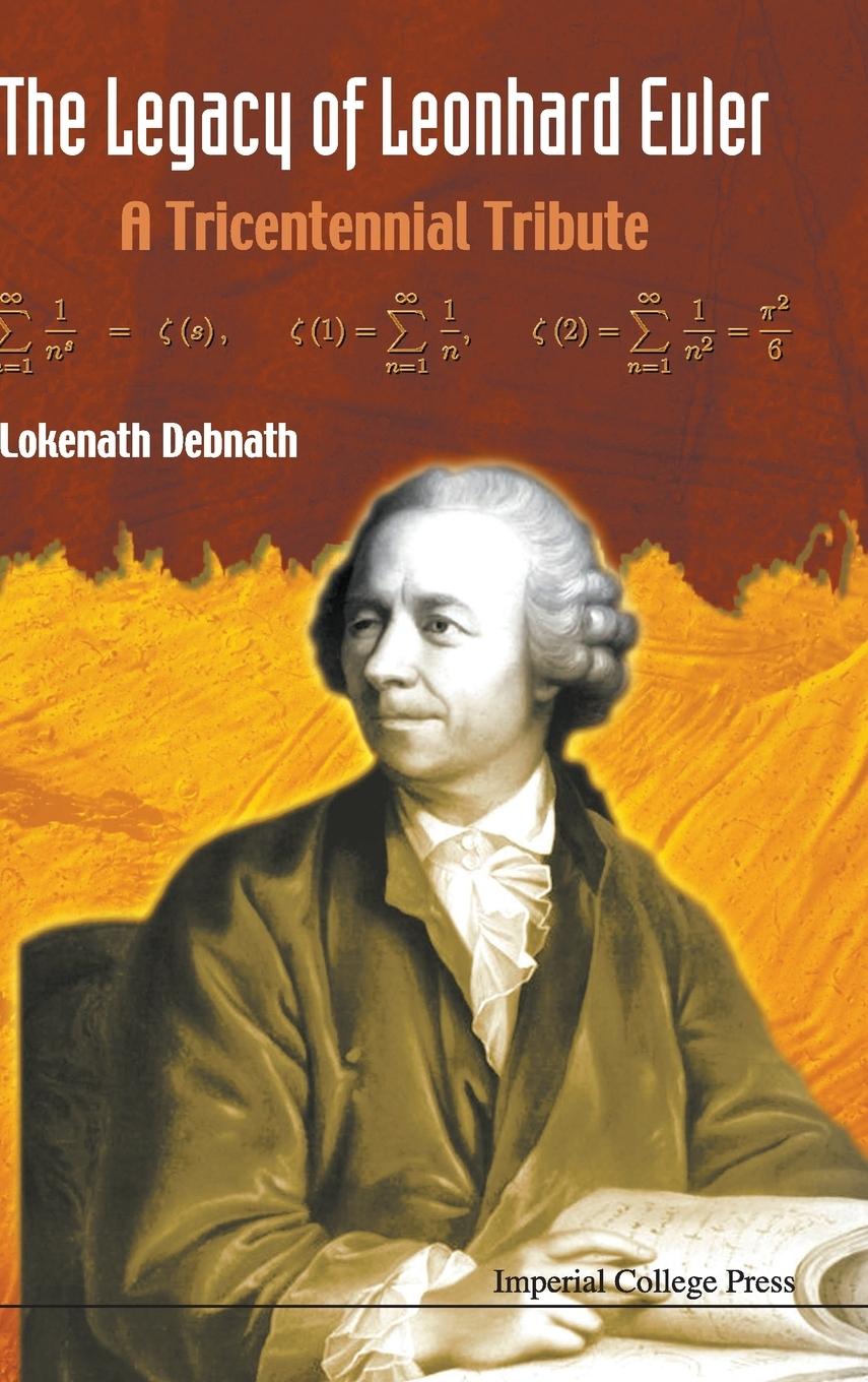 The Legacy of Leonhard Euler - Debnath, Lokenath