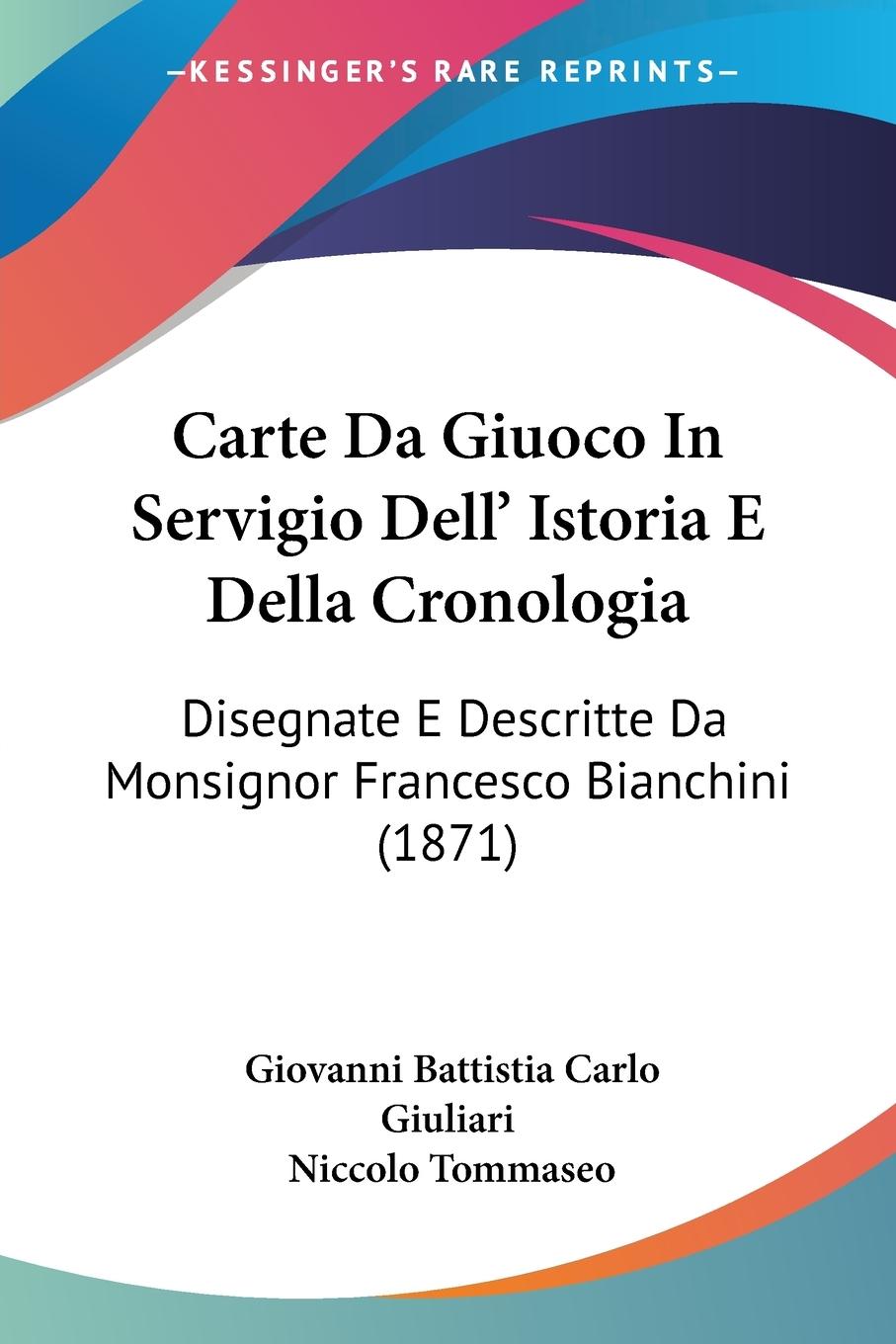Carte Da Giuoco In Servigio Dell  Istoria E Della Cronologia - Giuliari, Giovanni Battistia Carlo Tommaseo, Niccolo