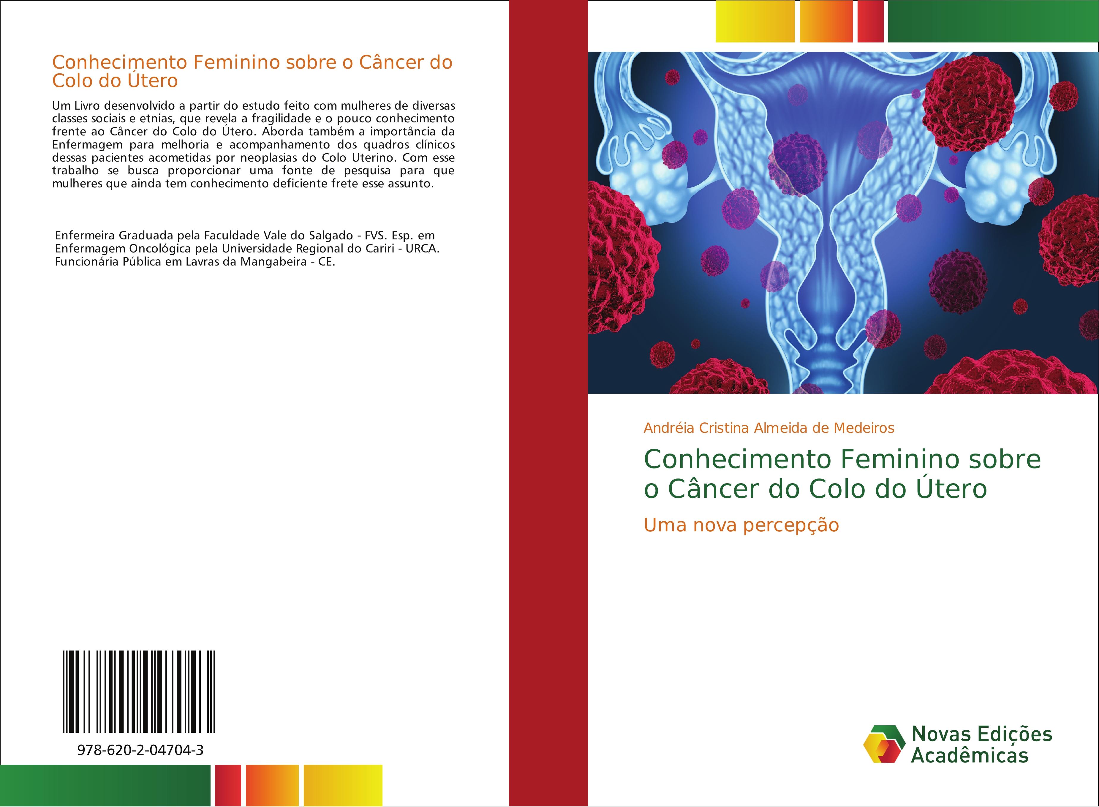 Conhecimento Feminino sobre o Câncer do Colo do Útero - Andréia Cristina Almeida de Medeiros