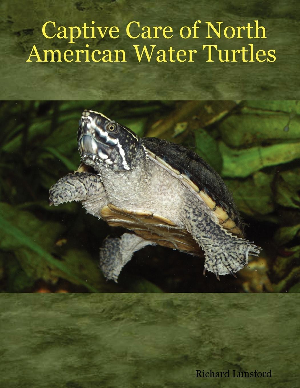 Captive Care of North American Water Turtles - Lunsford, Richard
