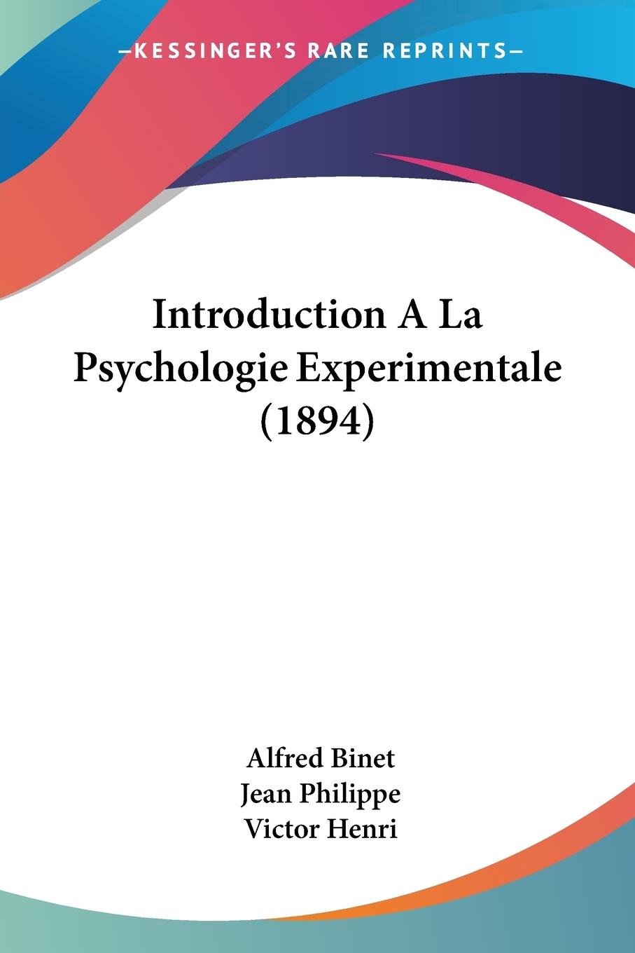 Introduction A La Psychologie Experimentale (1894) - Binet, Alfred Philippe, Jean Henri, Victor