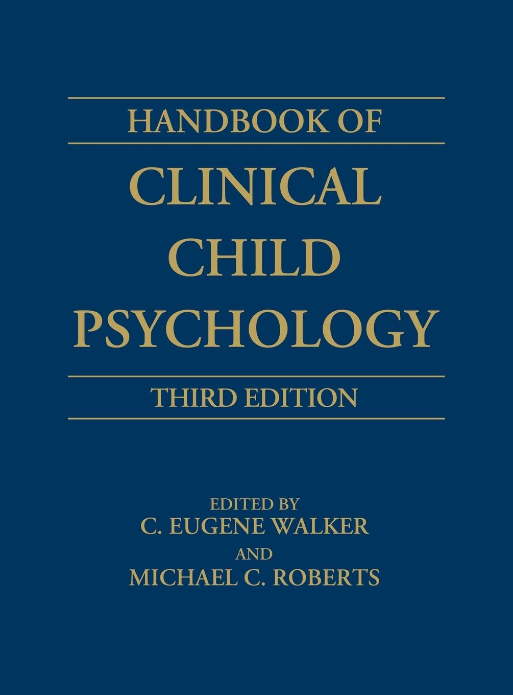Handbook of Clinical Child Psychology - Walker, C. Eugene Roberts, Michael C. Walker, Lawrie