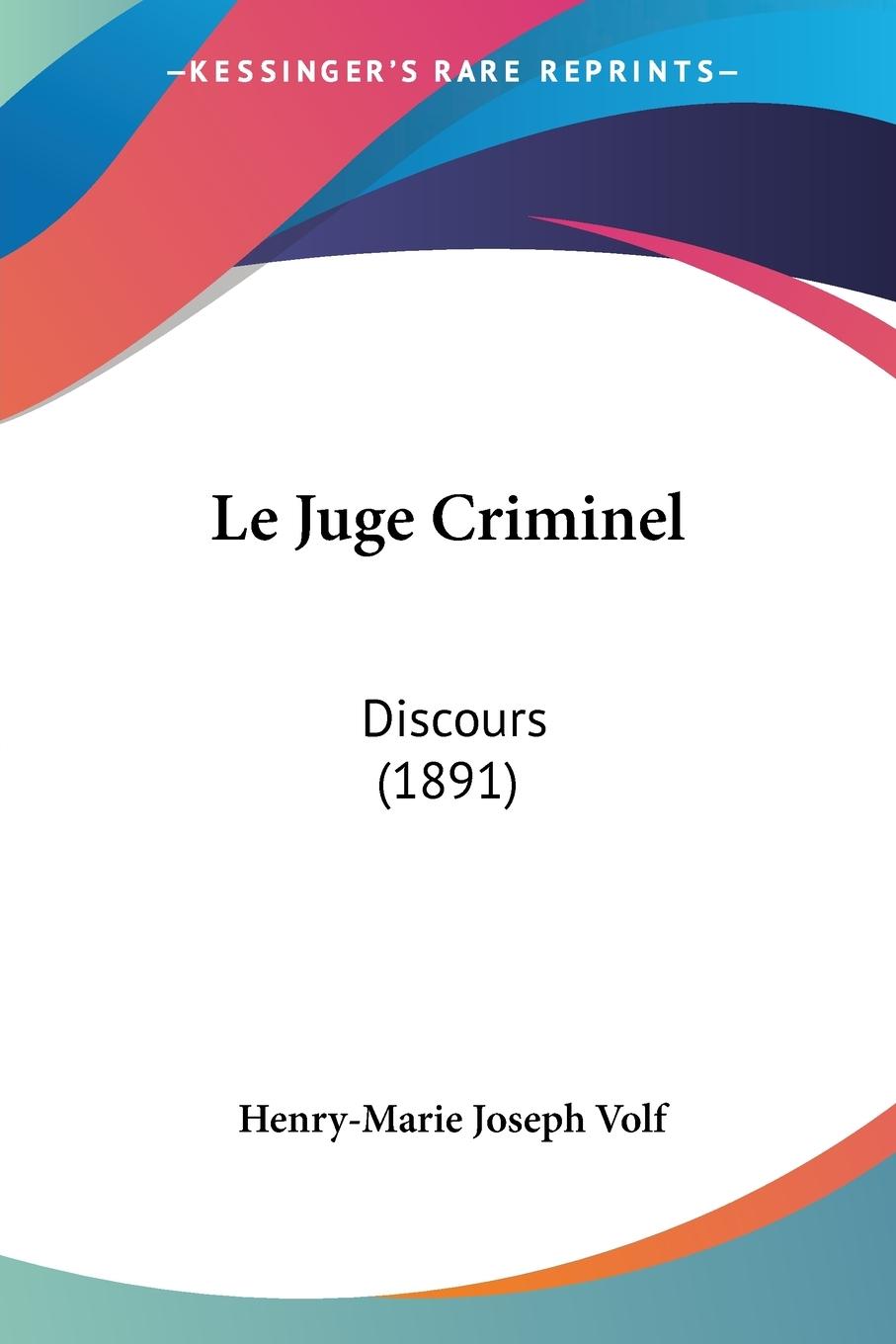 Le Juge Criminel - Volf, Henry-Marie Joseph